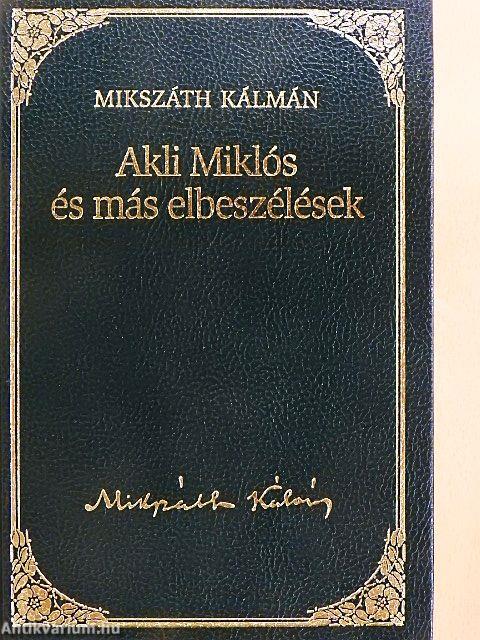 Akli Miklós és más elbeszélések