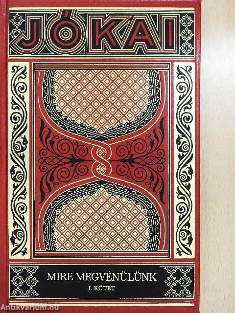 Mire megvénülünk I-II.