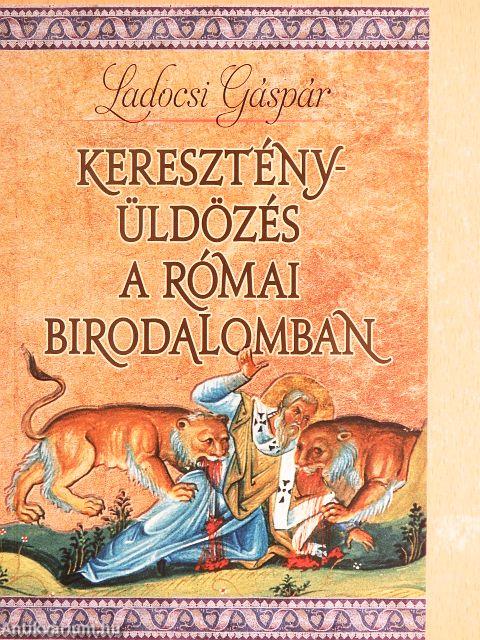 Keresztényüldözés a Római Birodalomban