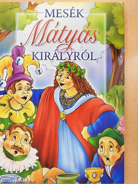 Mesék Mátyás királyról