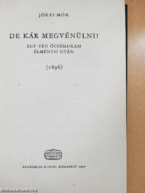 De kár megvénülni!