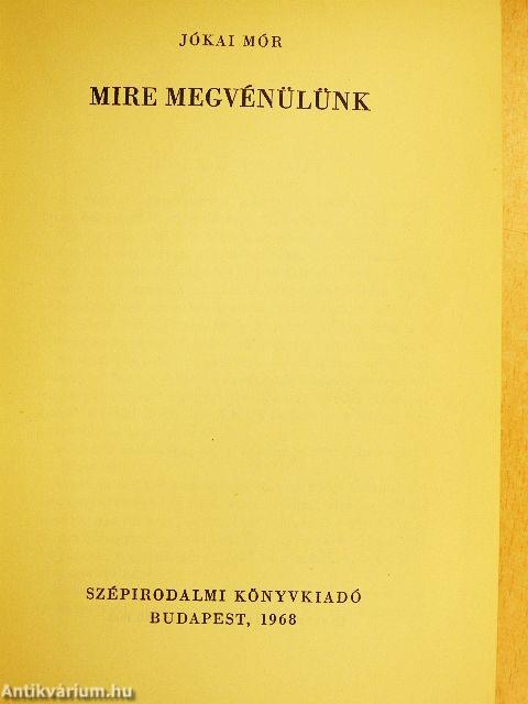 Mire megvénülünk
