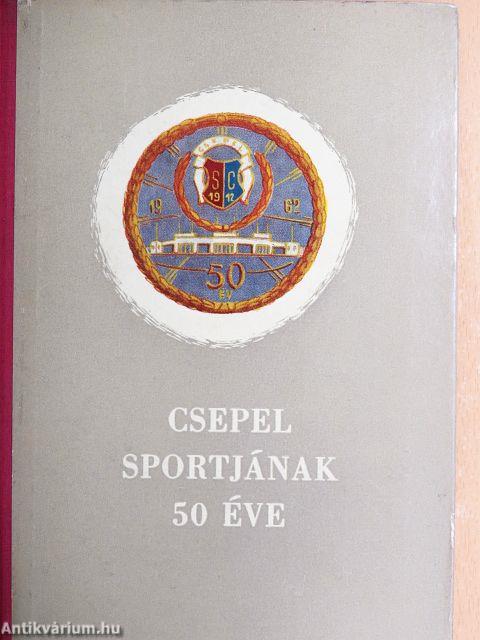 Csepel sportjának 50 éve