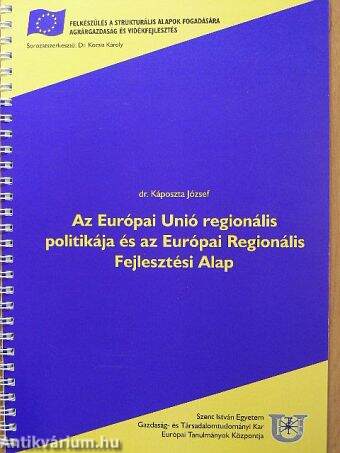 Az Európai Unió regionális politikája és az Európai Regionális Fejlesztési Alap