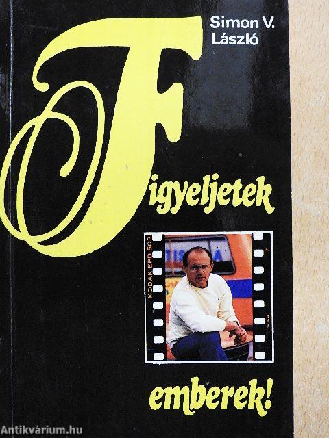 Figyeljetek emberek!