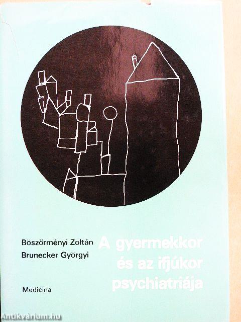A gyermekkor és az ifjúkor psychiatriája
