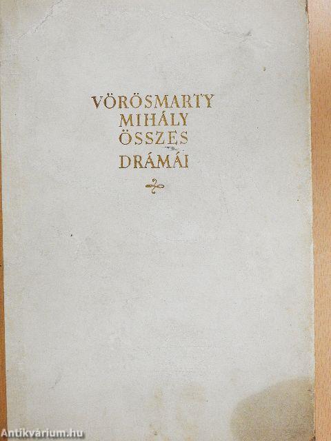Vörösmarty Mihály összes drámai művei I-II.