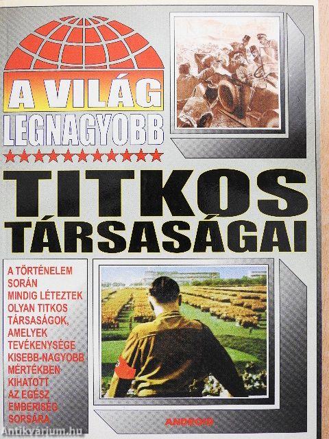 A világ legnagyobb titkos társaságai