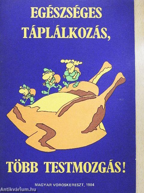 Egészséges táplálkozás, több testmozgás!