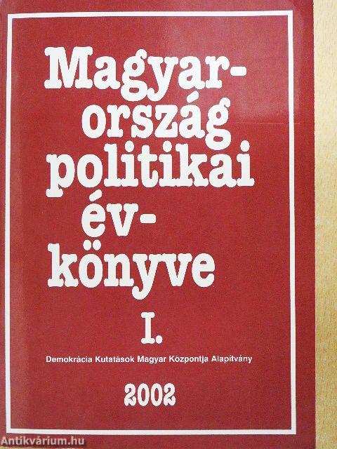 Magyarország politikai évkönyve 2002. I.