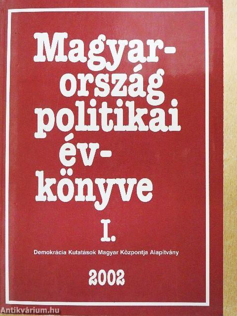 Magyarország politikai évkönyve 2002. I.