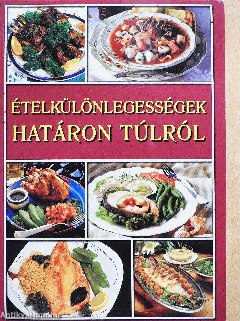 Ételkülönlegességek határon túlról