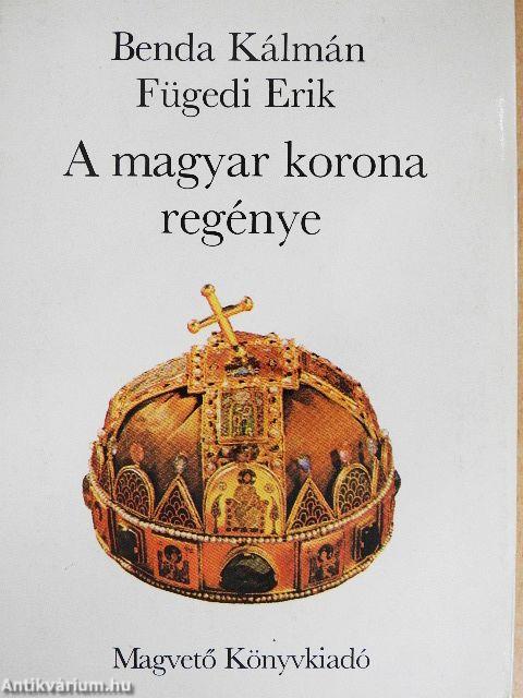 A magyar korona regénye