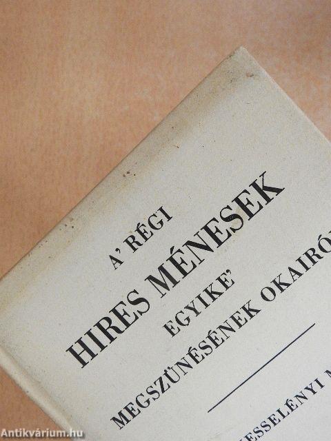 Teendők a lótenyésztés körül/A' régi hires ménesek egyike' megszünésének okairól/Utószó