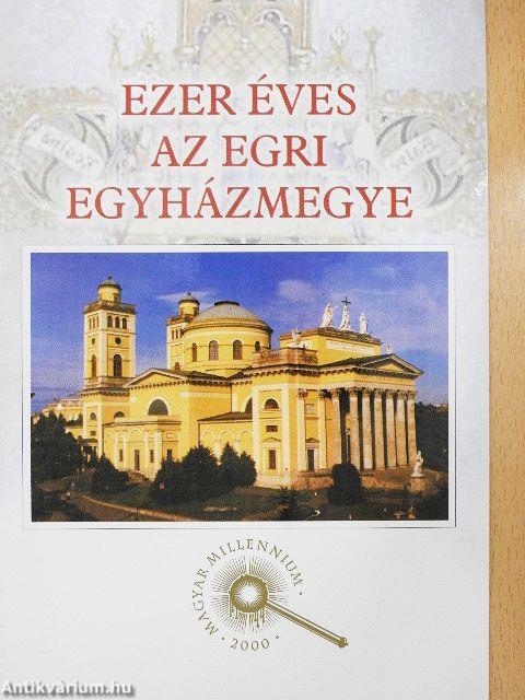 Ezer éves az Egri Egyházmegye