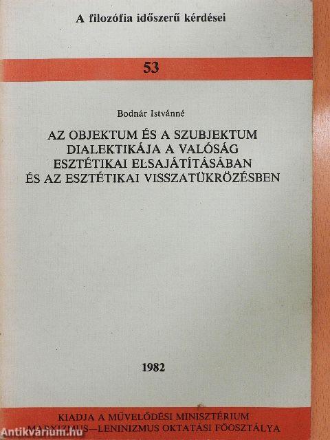 Az objektum és a szubjektum dialektikája a valóság esztétikai elsajátításában és az esztétikai visszatükrözésben