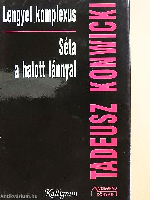 Lengyel komplexus/Séta a halott lánnyal