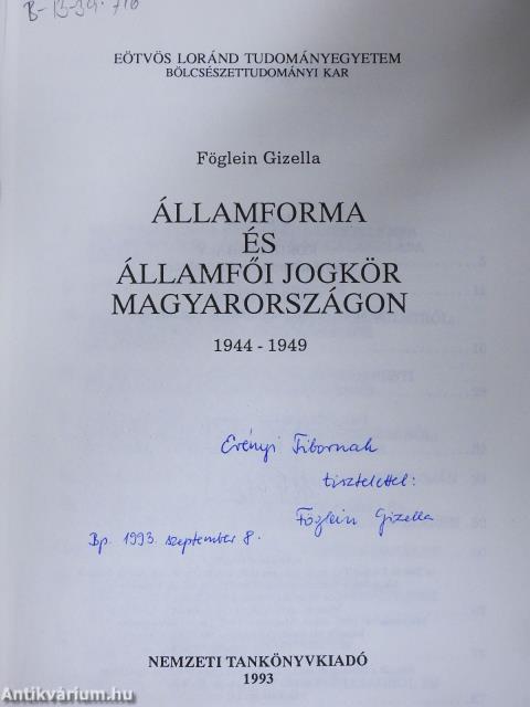 Államforma és államfői jogkör Magyarországon 1944-1949 (dedikált példány)