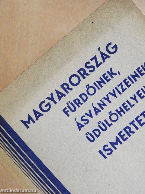 Magyarország fürdőinek, ásványvizeinek, üdülőhelyeinek ismertetése