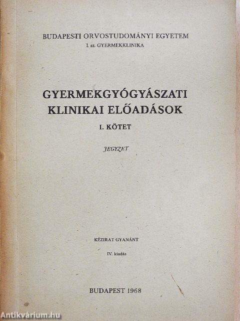 Gyermekgyógyászati klinikai előadások I.