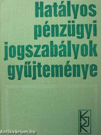 Hatályos pénzügyi jogszabályok gyűjteménye III.