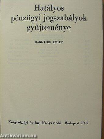 Hatályos pénzügyi jogszabályok gyűjteménye III.