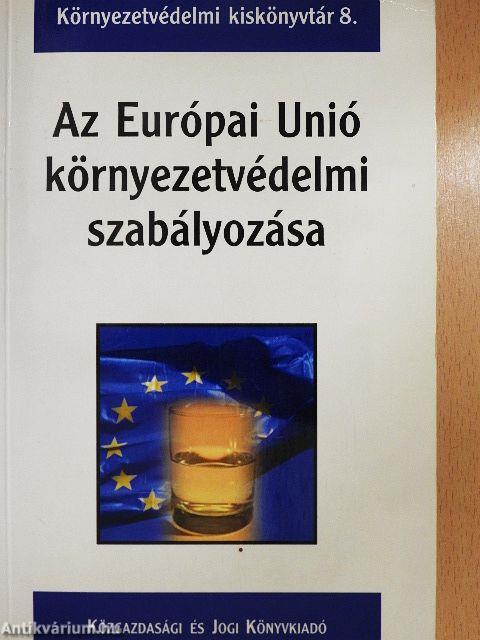 Az Európai Unió környezetvédelmi szabályozása