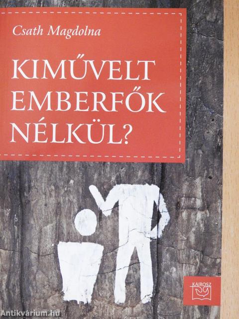 Kiművelt emberfők nélkül? (dedikált példány)