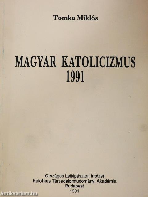 Magyar katolicizmus 1991 (aláírt példány)