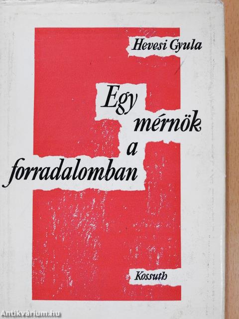 Egy mérnök a forradalomban (dedikált példány)