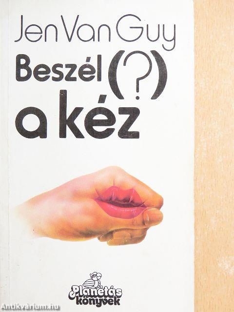 Beszél (?) a kéz