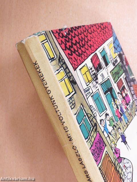 Mi is voltunk gyerekek