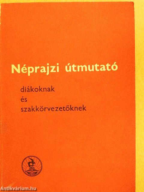 Néprajzi útmutató diákoknak és szakkörvezetőknek