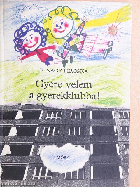 Gyere velem a gyerekklubba!