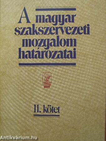 A magyar szakszervezeti mozgalom határozatai II. (töredék)