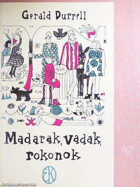 Madarak, vadak, rokonok