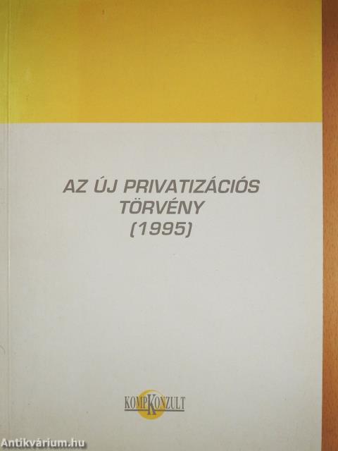 Az új privatizációs törvény (1995) (dedikált példány)