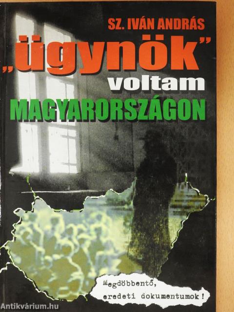 "Ügynök" voltam Magyarországon (dedikált példány)