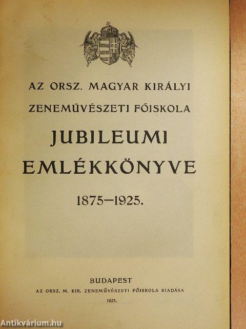 Az Orsz. Magyar Királyi Zeneművészeti Főiskola jubileumi emlékkönyve