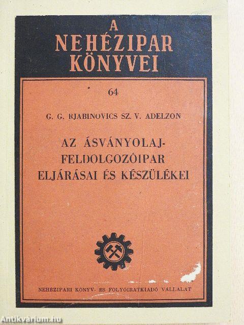 Az ásványolajfeldolgozóipar eljárásai és készülékei