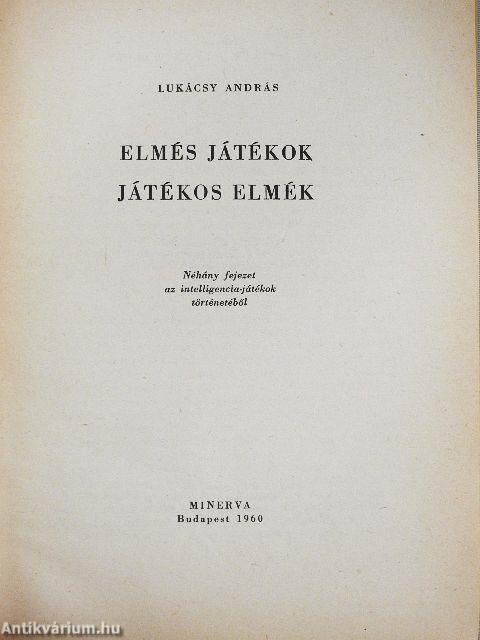 Elmés játékok, játékos elmék