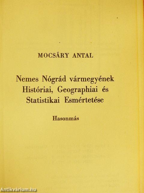 Nemes Nógrád vármegyénk Históriai, Geographiai és Statistikai Esmértetése I-IV.