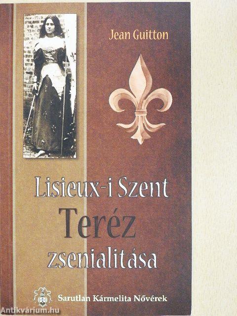 Lisieux-i Szent Teréz zsenialitása