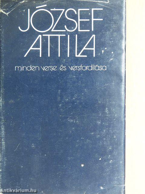 József Attila minden verse és versfordítása