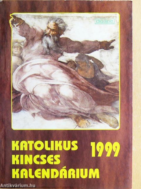 Katolikus Kincses Kalendárium 1999