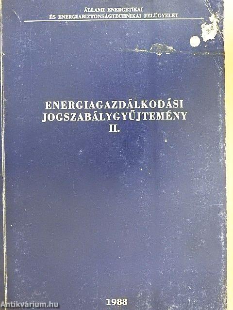 Energiagazdálkodási jogszabálygyűjtemény II.