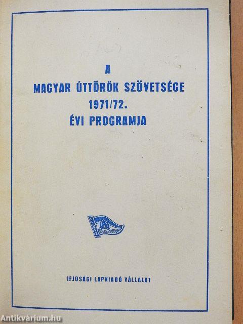 A Magyar Úttörők Szövetsége 1971/72. évi programja/Törvény az ifjúságról/Játékos tudomány/Kispajtások KRESZ Képeskönyve/Nekünk épül-Mi építjük/A VII. Téli és a VIII. Nyári úttörő-olimpia szabályzata 1971/72.