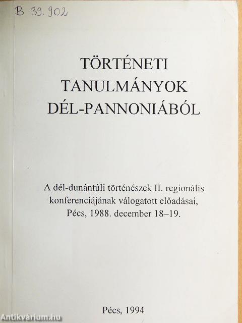 Történeti tanulmányok Dél-Pannoniából