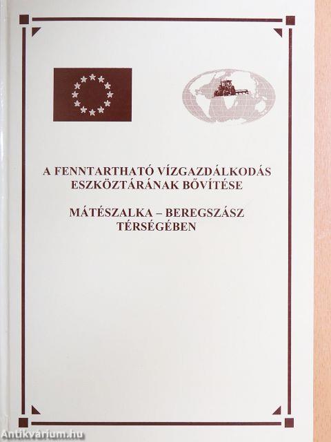 A fenntartható vízgazdálkodás eszköztárának bővítése Mátészalka-Beregszász térségében