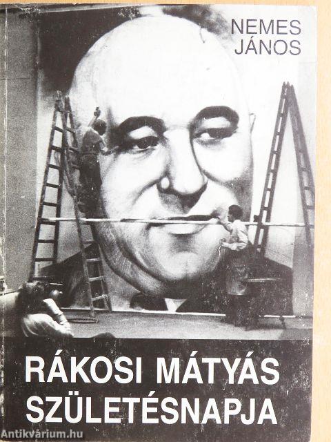 Rákosi Mátyás születésnapja